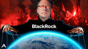 BlackRock: The Company that Controls* The World's Governments