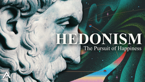 Hedonism: The Pursuit of Happiness